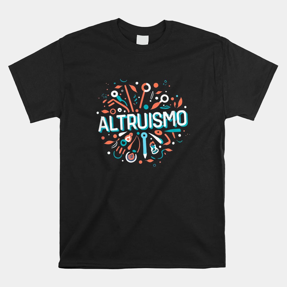 Altruismo The Givers Shirt