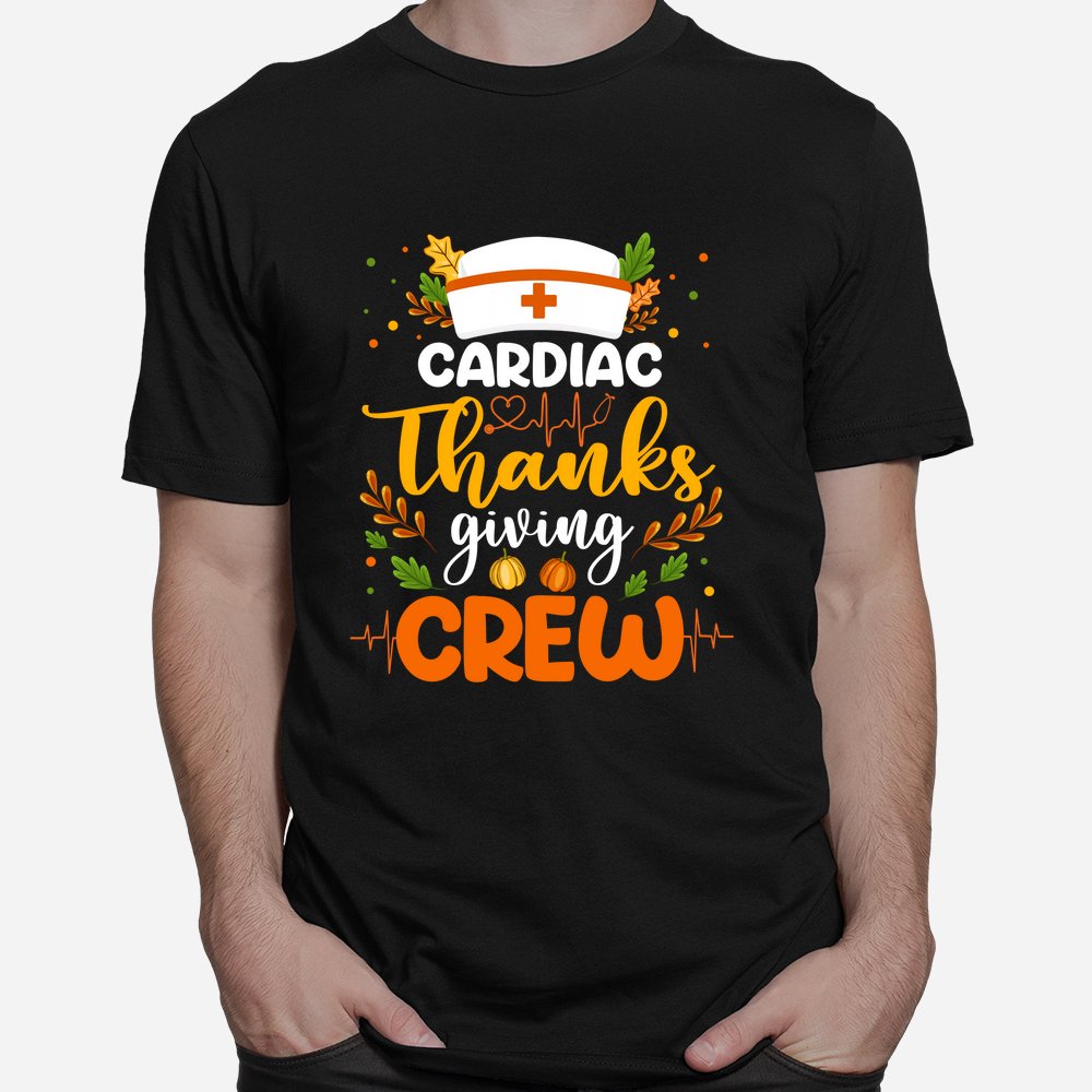 Cardiac Thanksgiving Crew Cardiac Nurse Matching Shirt