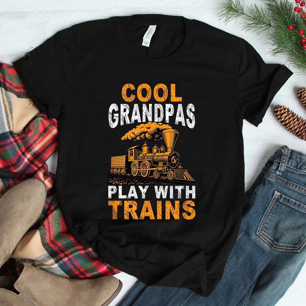 Cool Grandpas Play With Trains Locomotive Train Grandpa Shirt