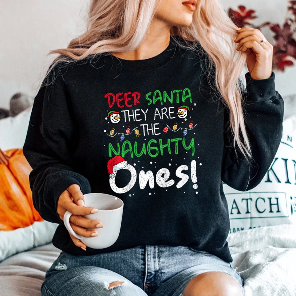 Dear Santa They Are The Naughty Ones Funny Christmas Shirt