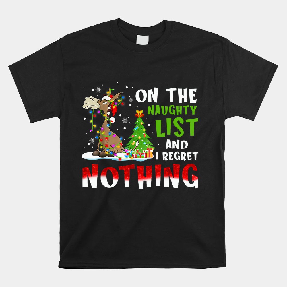 Donkey Christmas On The Naughty List And I Regret Nothing Shirt