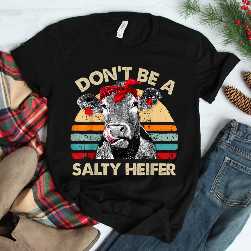 Don't Be A Salty Heifer Pun Cows Shirt
