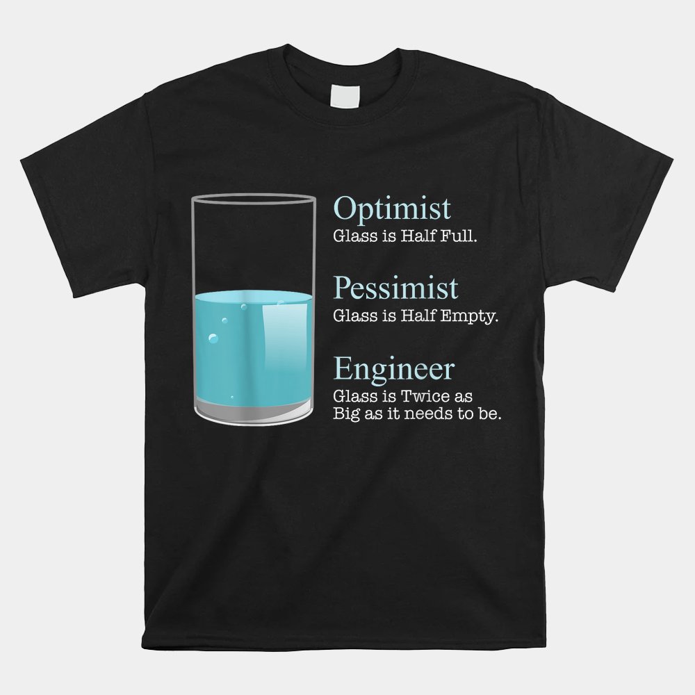 Engineer Optimist Pessimist Engineering Shirt