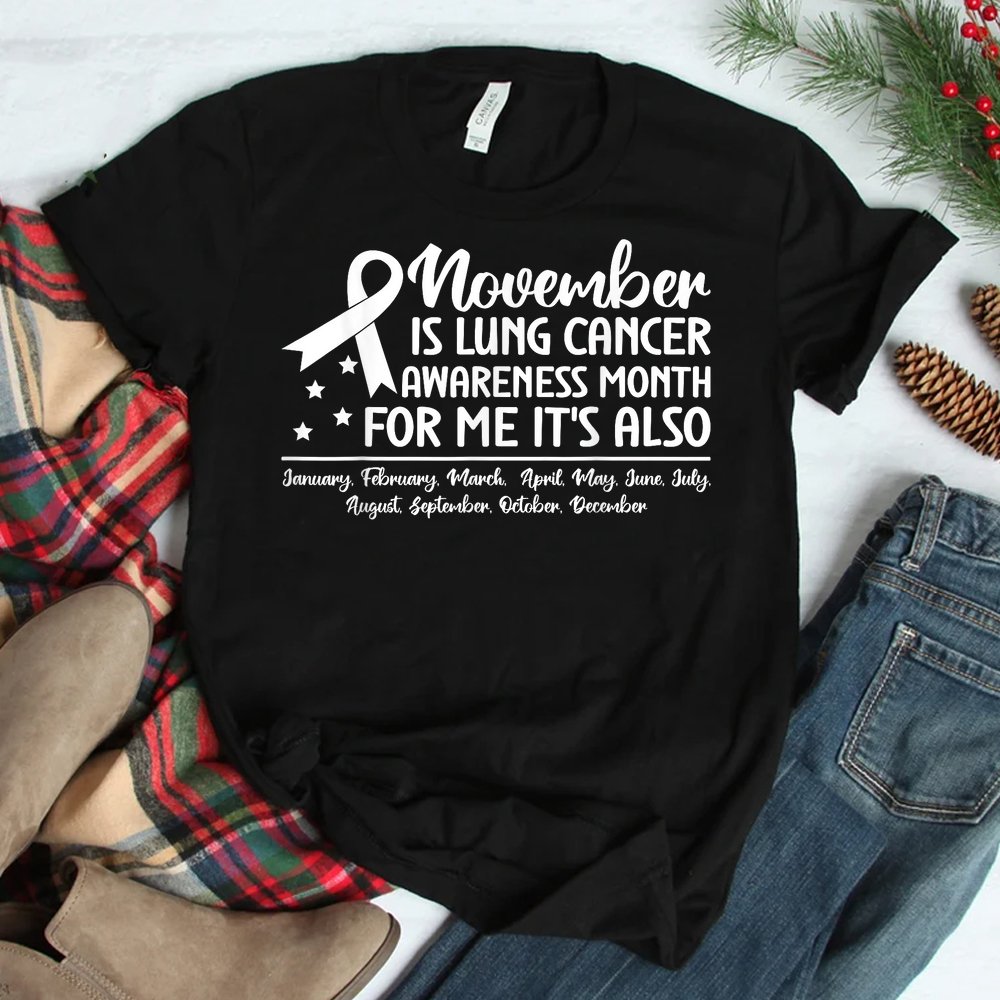 Every Month Lung Cancer Awareness Month Shirt