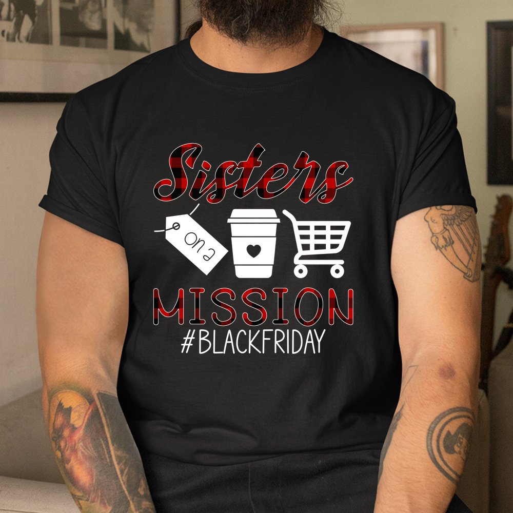 Friday Squad Black Shopping Season Sisters On Mission Shirt