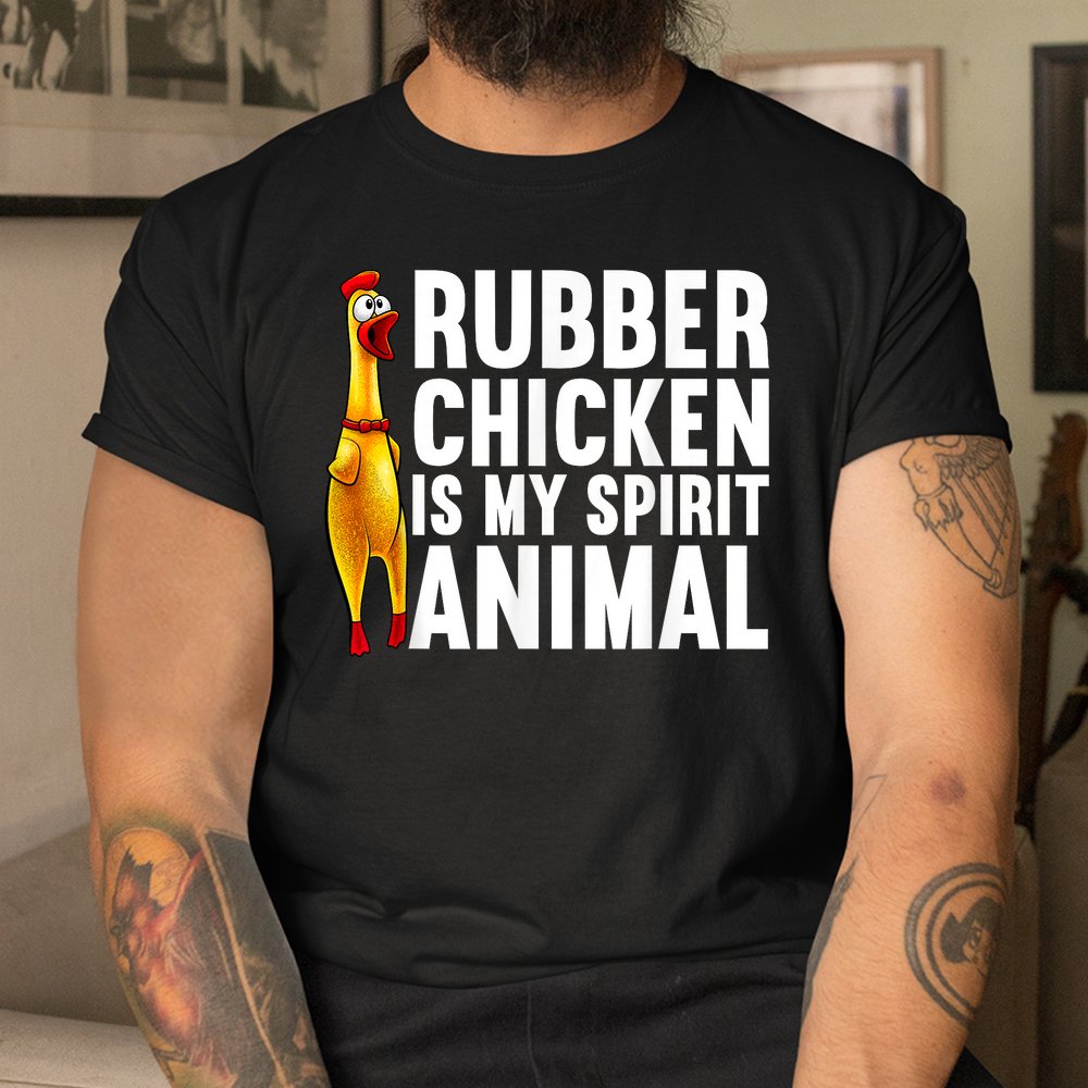 Funny Rubber Chicken Shirt