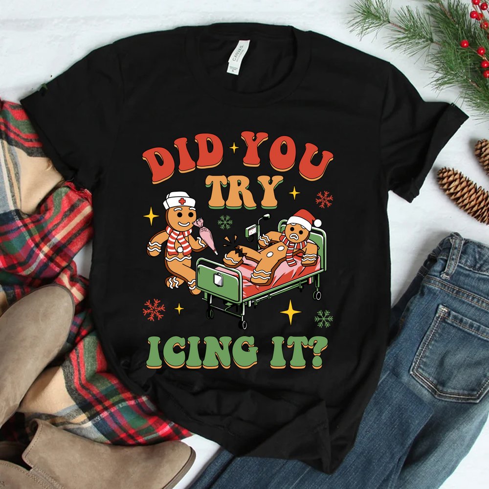 ICU Nurse Christmas Gingerbread Did You Try Icing It Shirt