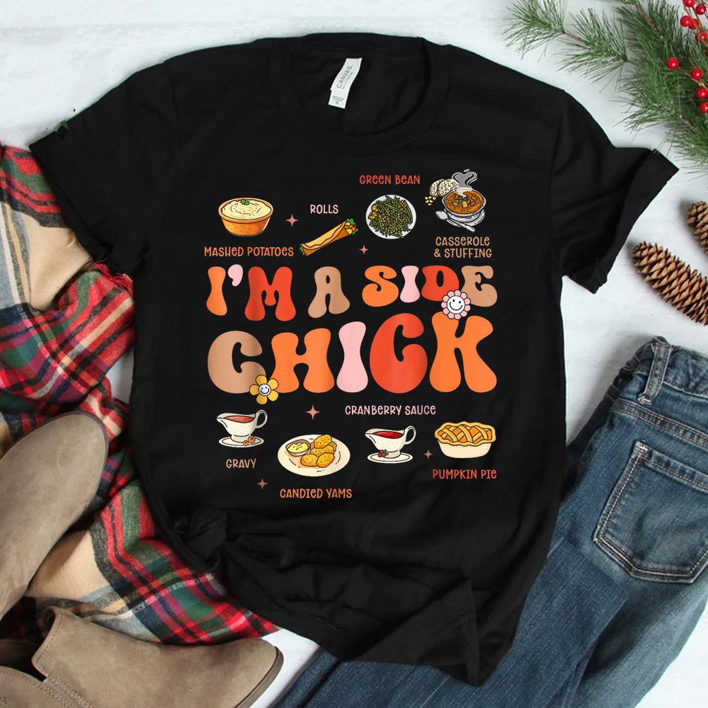 Im A Side Chick Thanksgiving Day Funny Turkey Leg Autumn Shirt