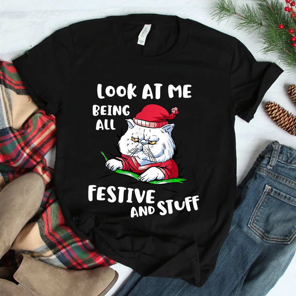 Look At Me Being All Festive And Stuff Christmas Cat Shirt