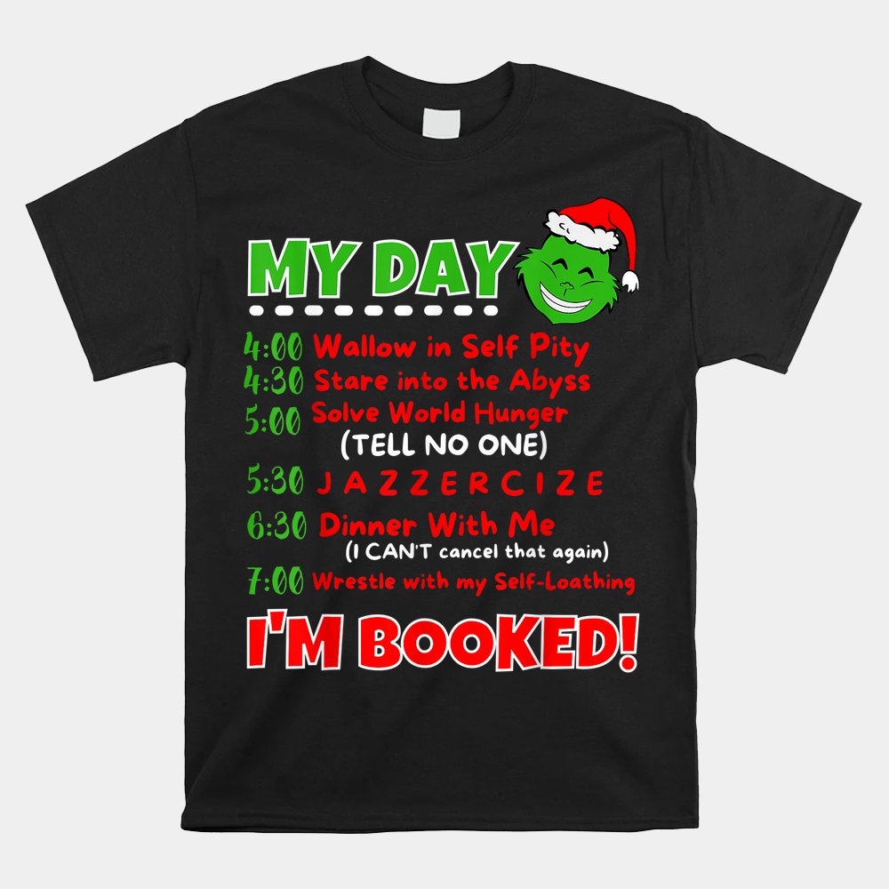 My Day Schedule Im Booked Christmas Shirt