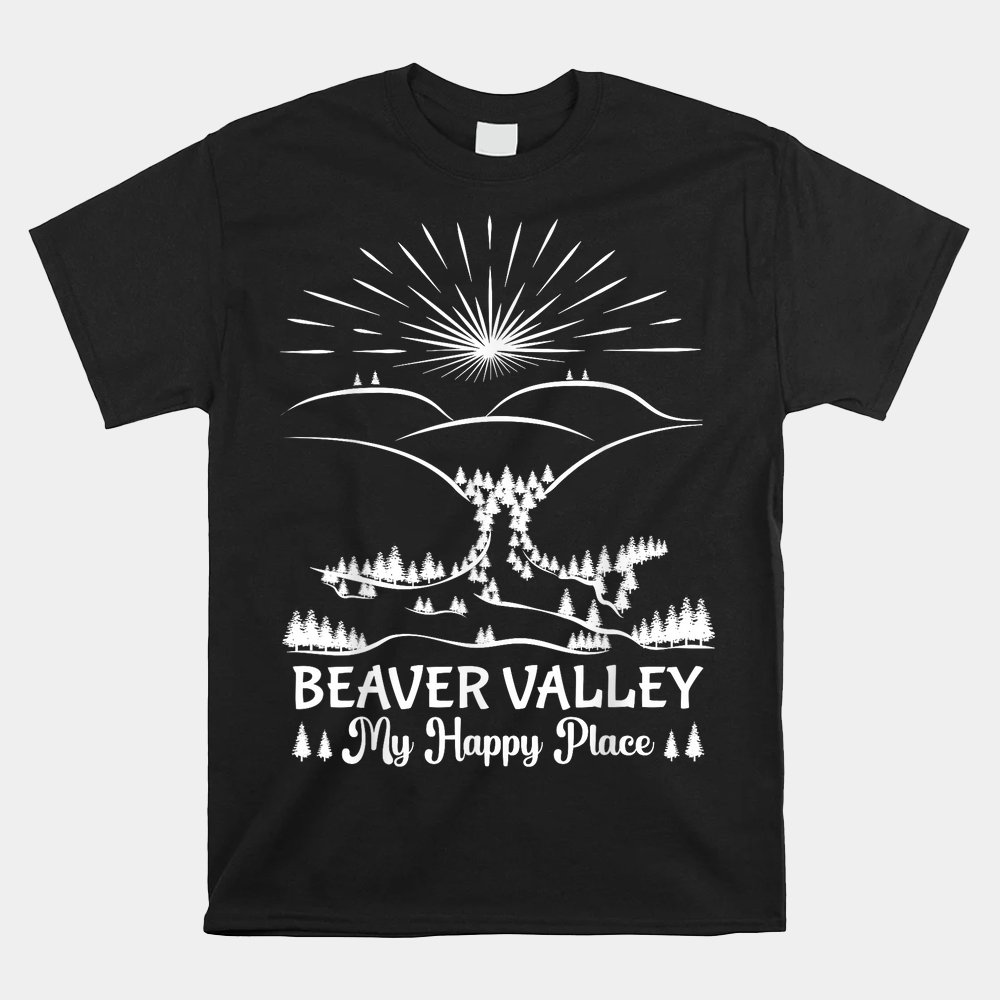 My Happy Place Funny Beaver Valley Shirt