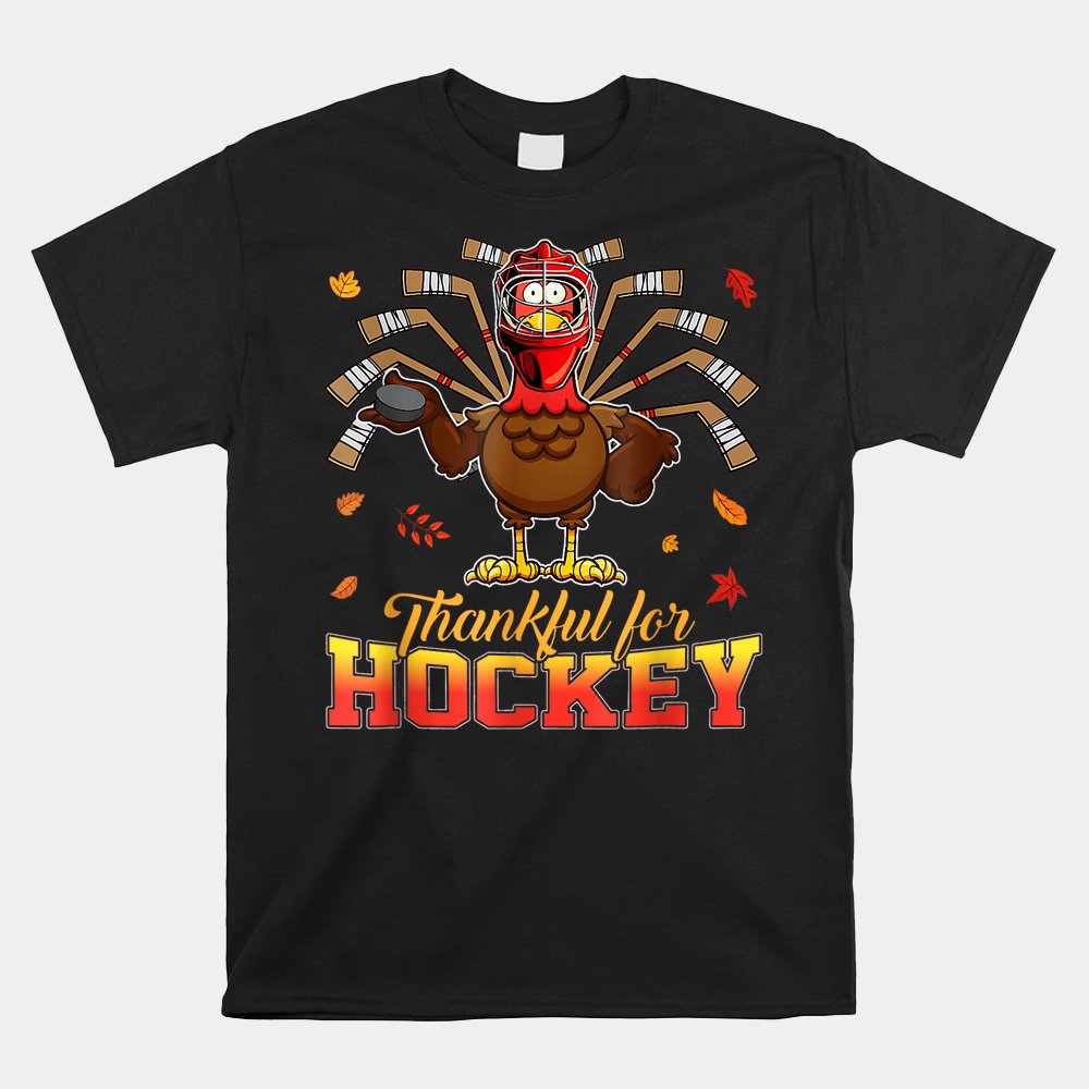 Thankful For Hockey Thanksgiving Funny Turkey Playing Hockey Shirt