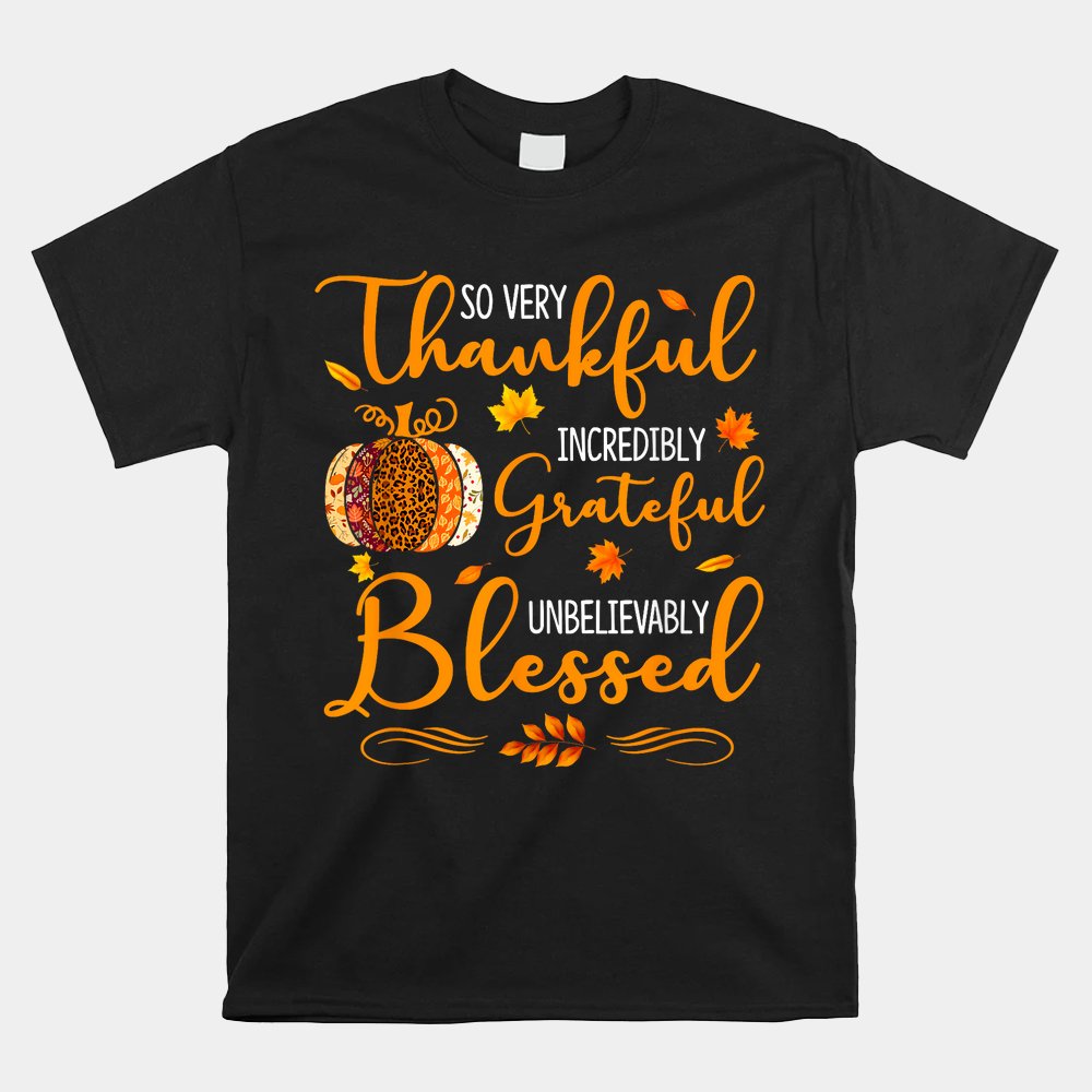Thankful Grateful Blessed Happy Thanksgiving Shirts Shirt