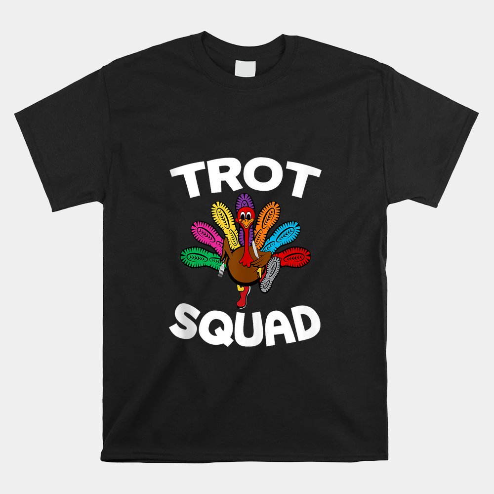 Thanksgiving Day Running Turkey Trot Squad Shirt