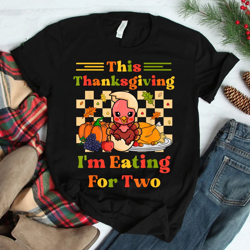 This Thanksgiving I'm Eating For Two Pregnancy Announcement Shirt