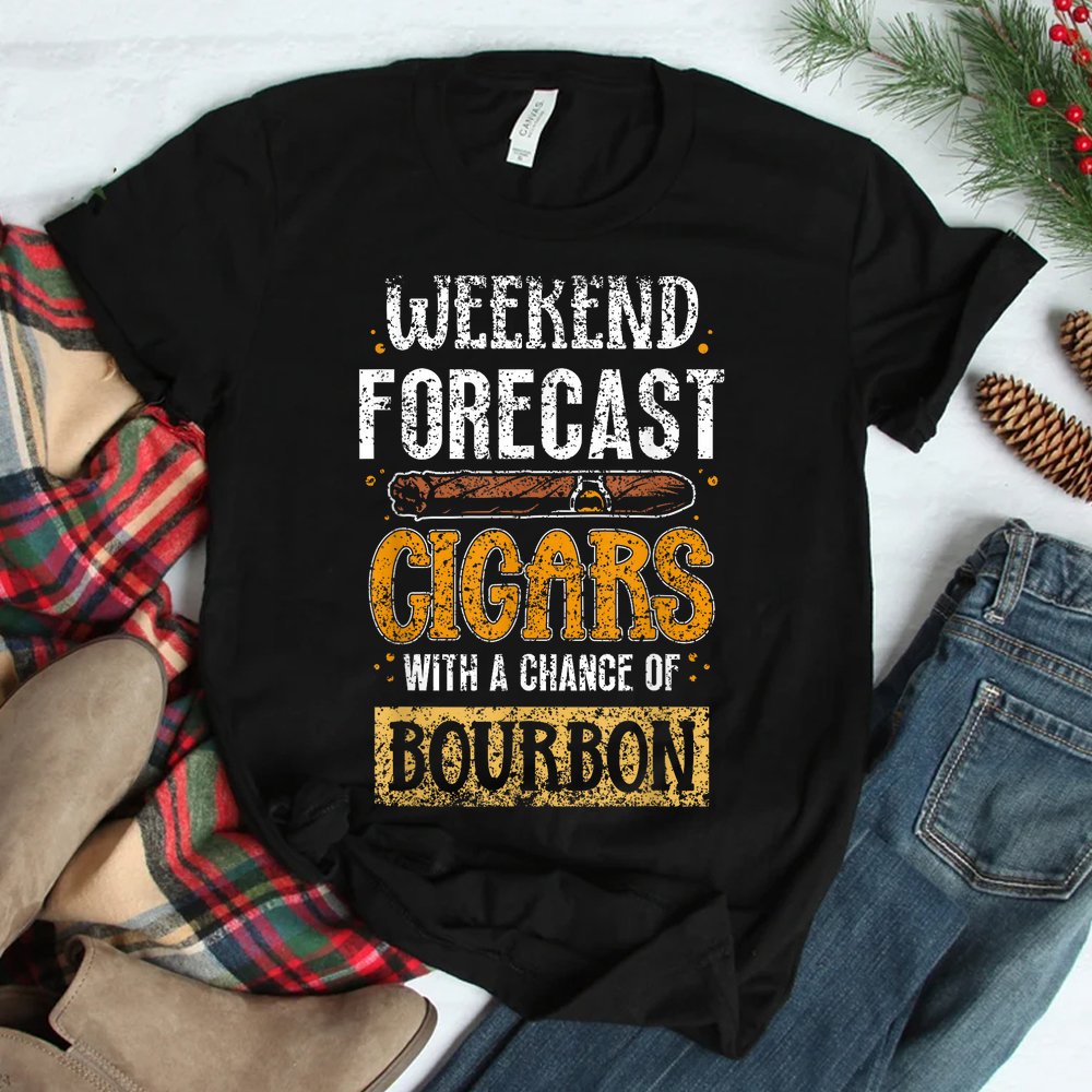 Weekend Forecast_ Cigars With A Chance Of Bourbon Cigar Shirt