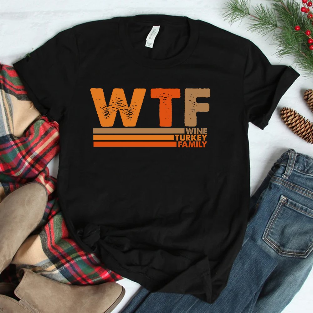 Wtf Wine Turkey Family Shirt