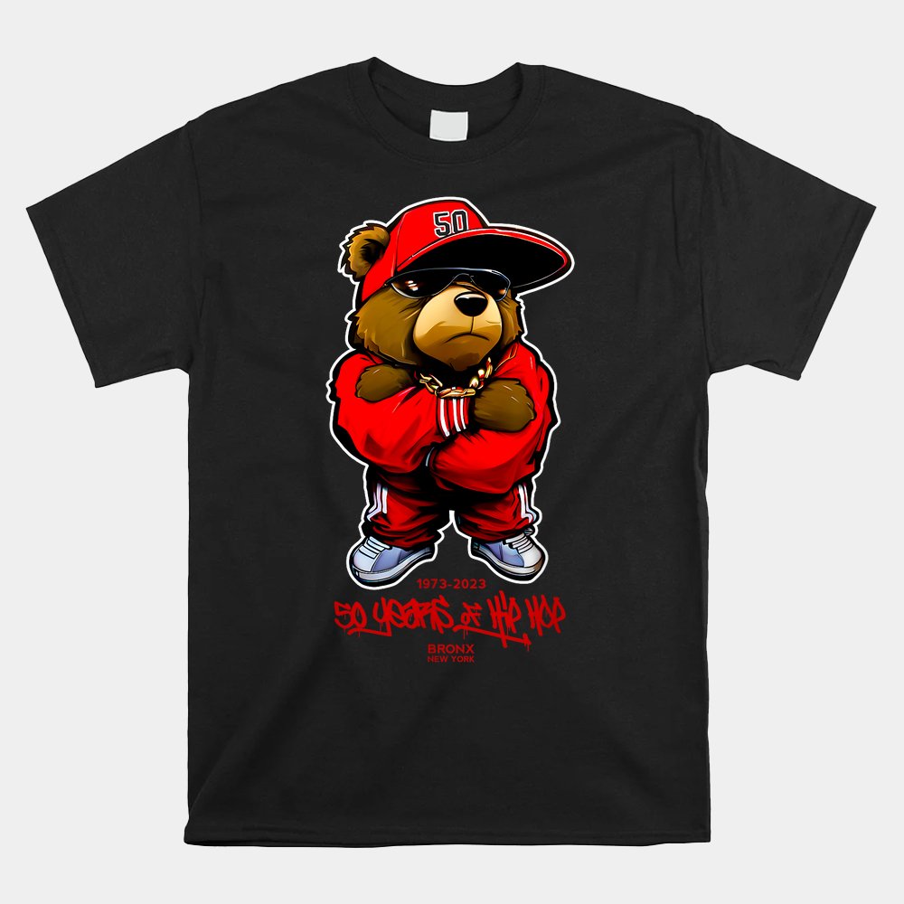 HIP HOP TEDDY BEAR Hip Hop Anniversary Bronx 50 Years Rap Shirt - TeeUni