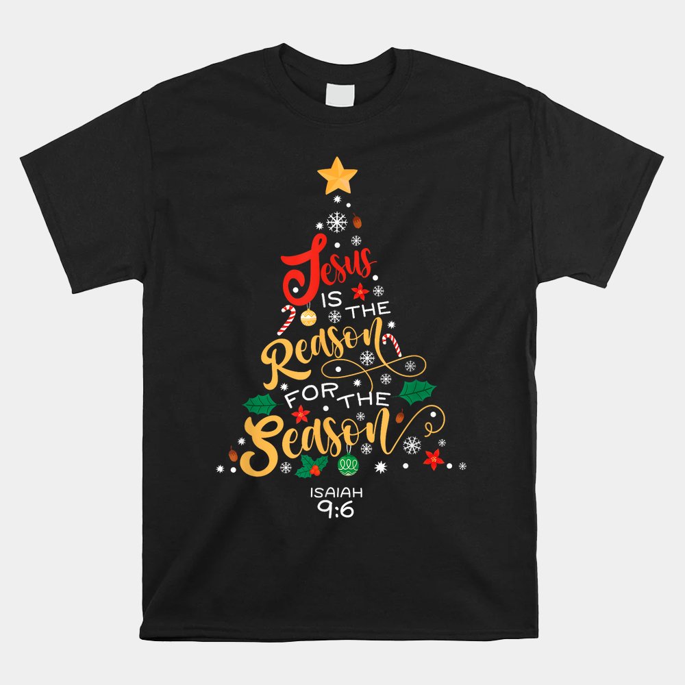 Jesus Is The Reason For The Season Christian Christmas Tree Shirt