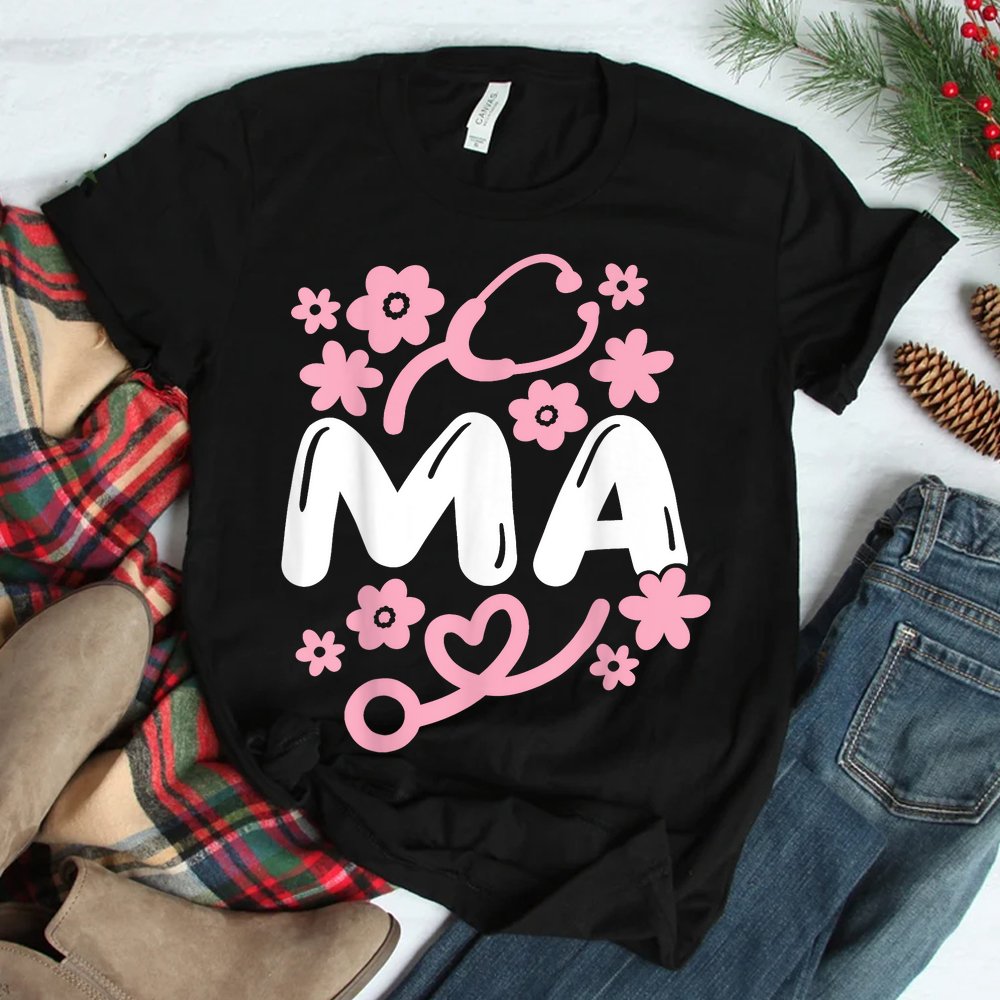Medical Assistant MA Certified Medical Assistant CMA Shirt