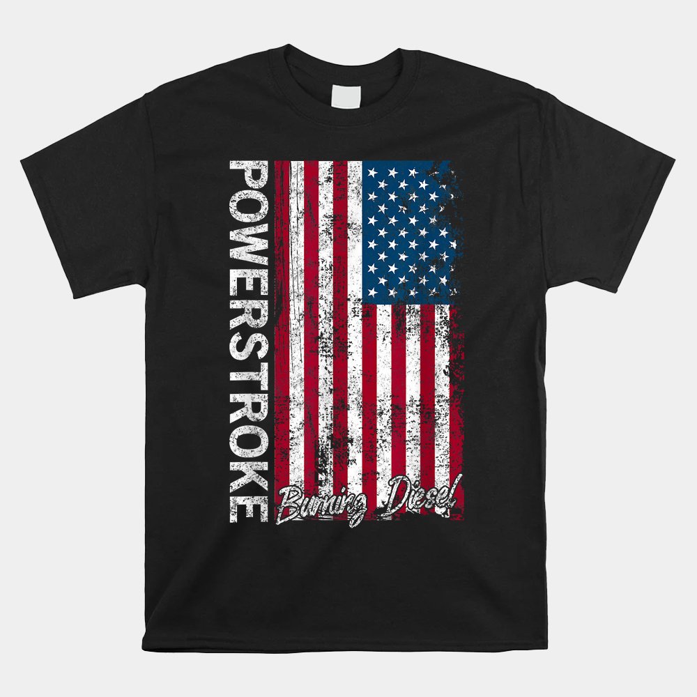 Powerstroke Burning Diesel American Flag Shirt