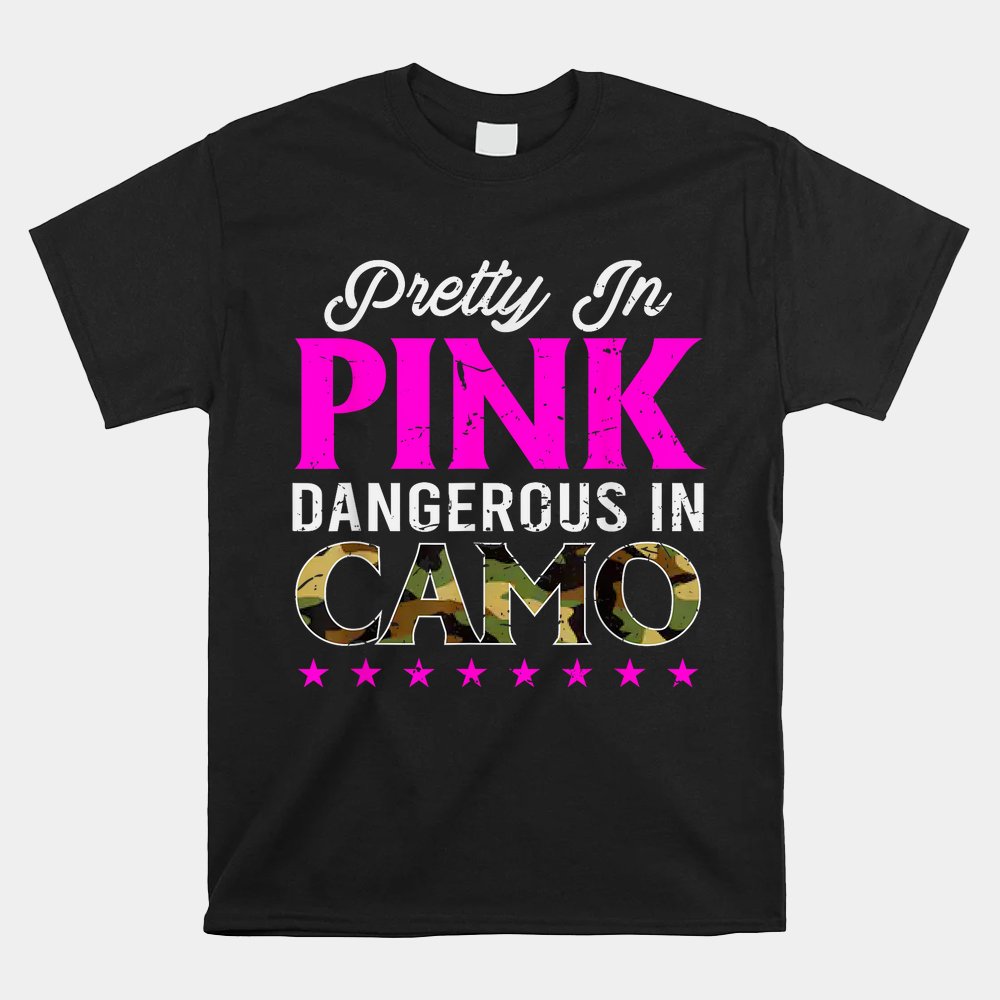 Pretty Pink Dangerous In Camo Hunting Hobby Shirt