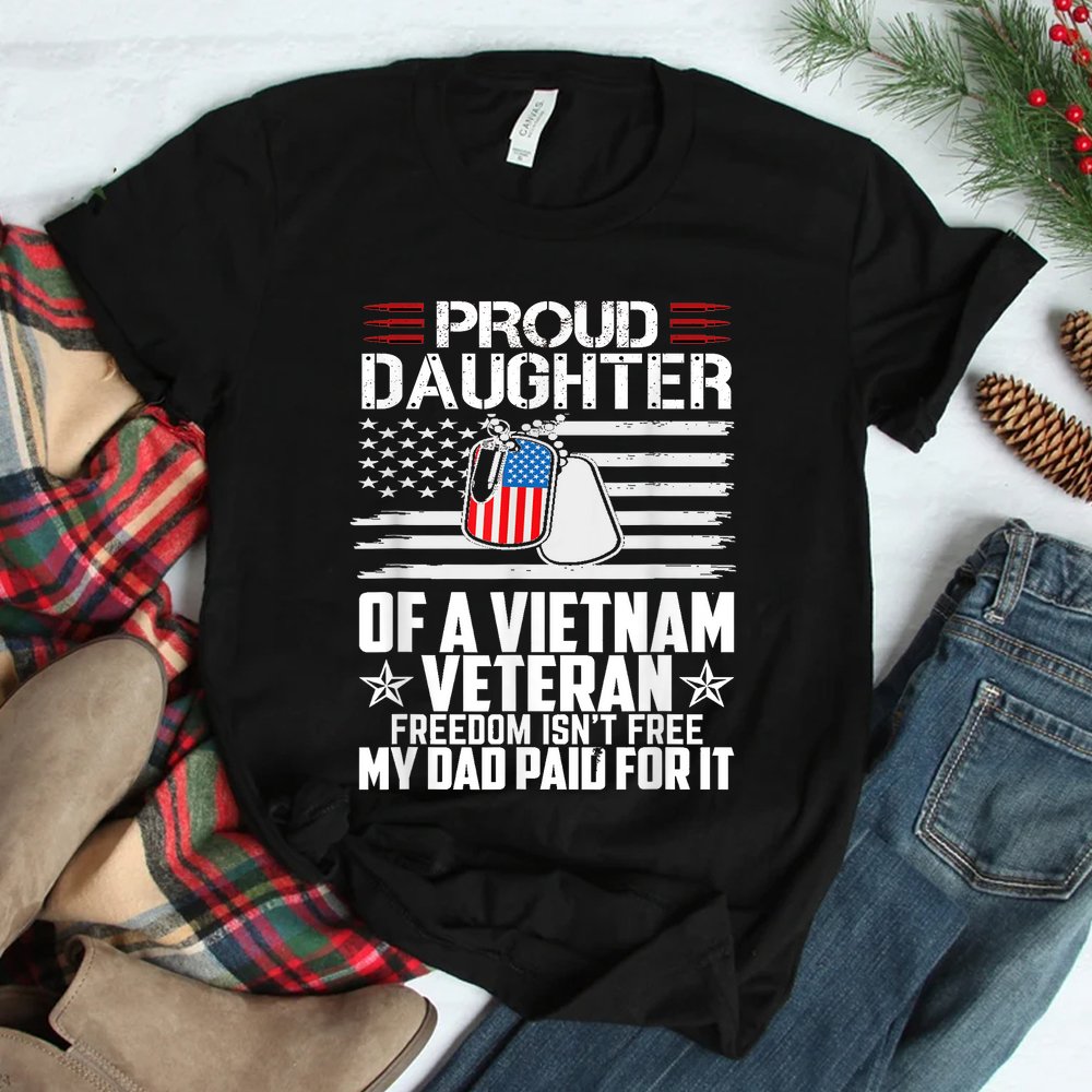 Proud Daughter Of A Vietnam Veteran Freedom Isn't Free Shirt