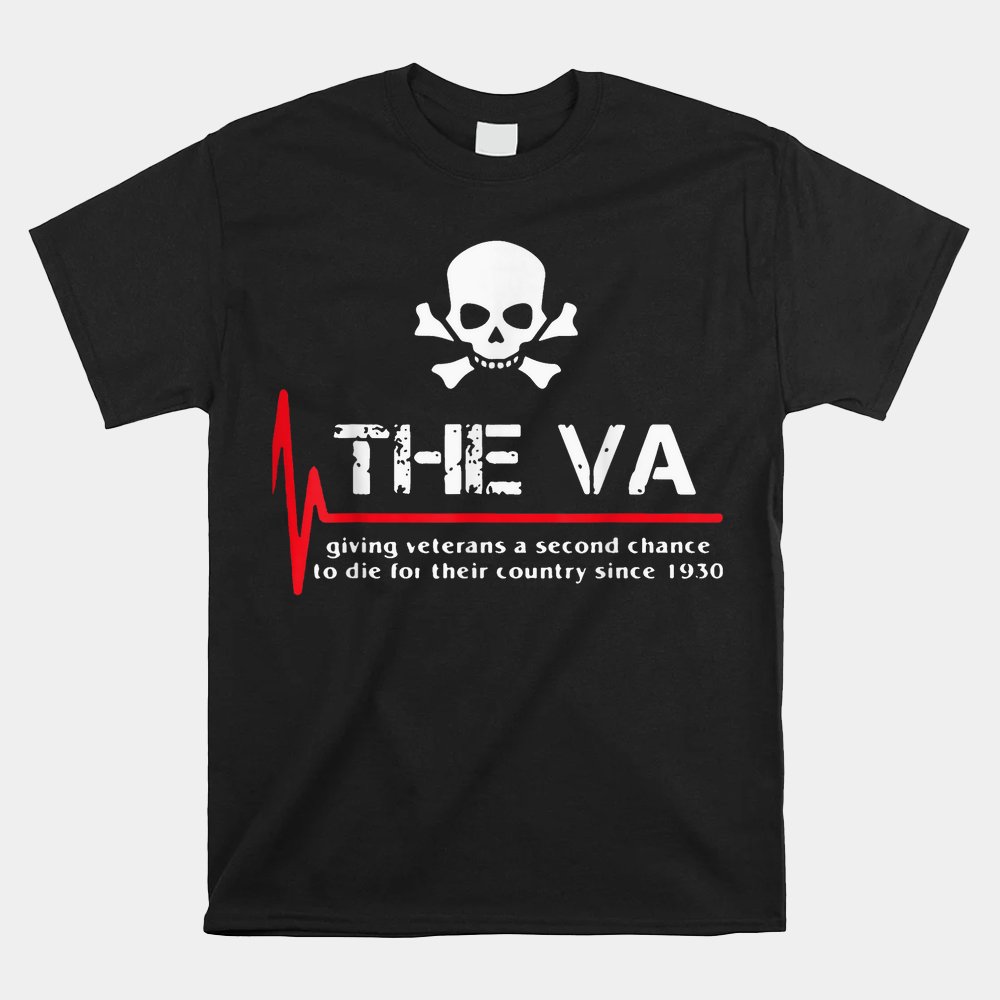 Skull The VA Giving Veterans A Second Chance Shirt