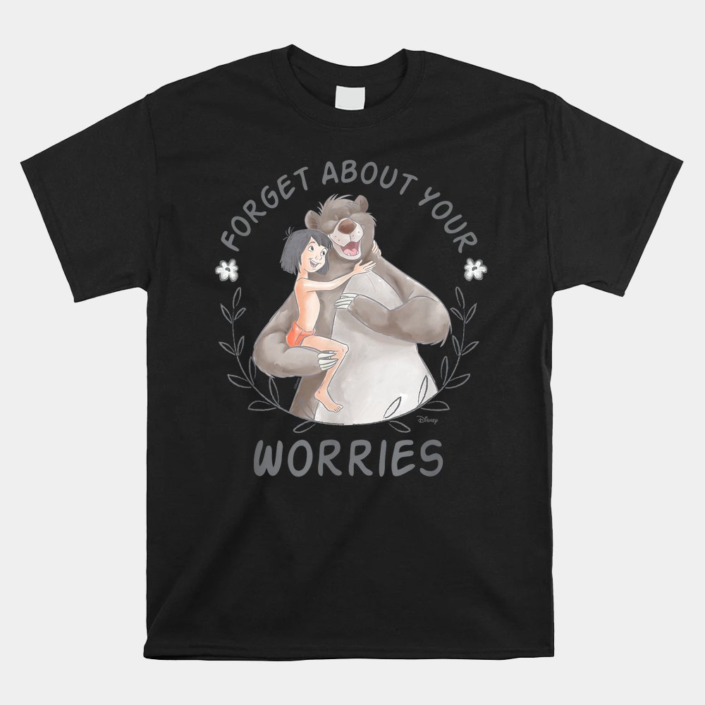 The Jungle Book Forget About Your Worries Jungle Book Shirt