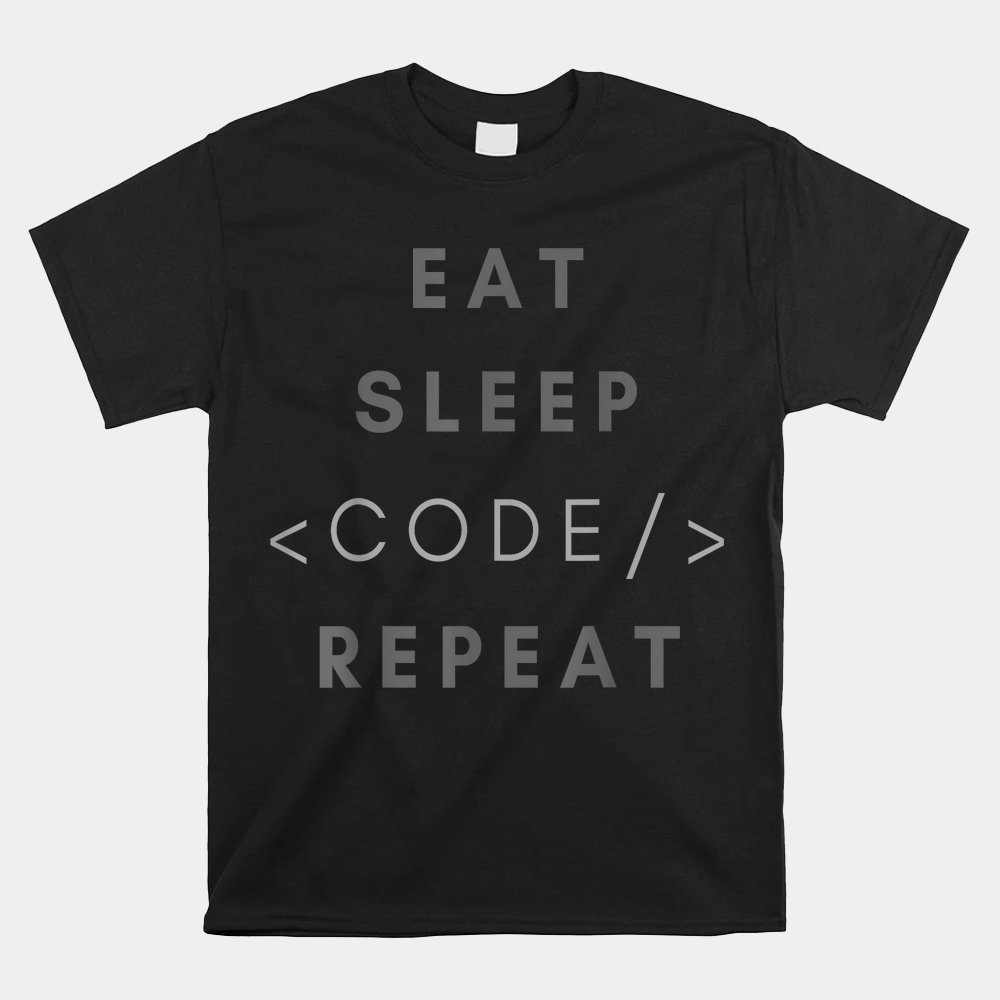 Eat Sleep Code Repeat Funny Programming Coding Shirt