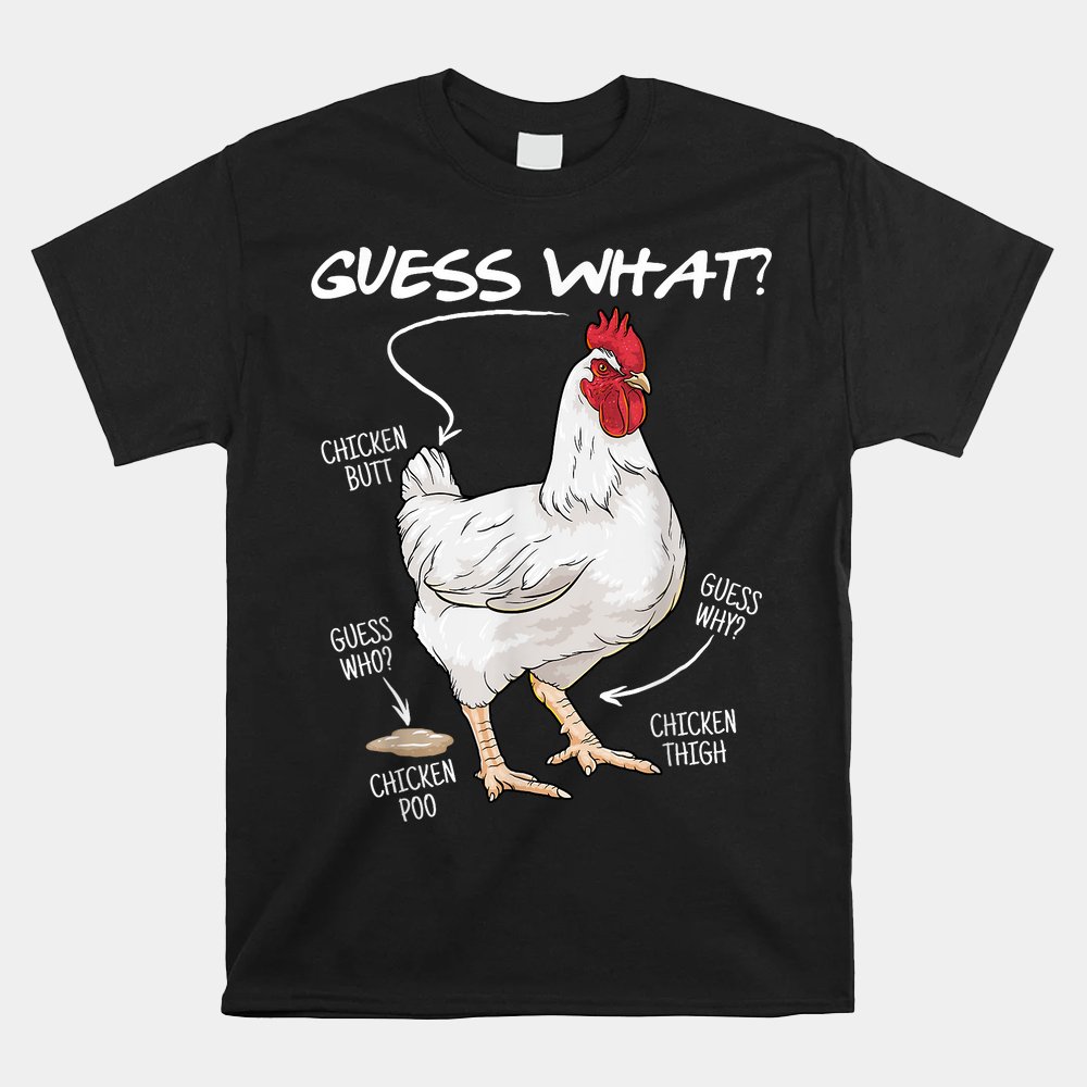 Guess What Chicken Butt Joking Farm Shirt
