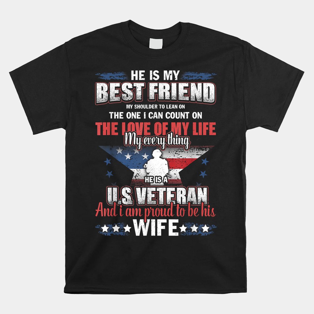 He Is A US Veteran And I'm Proud To Be His Wife Shirt