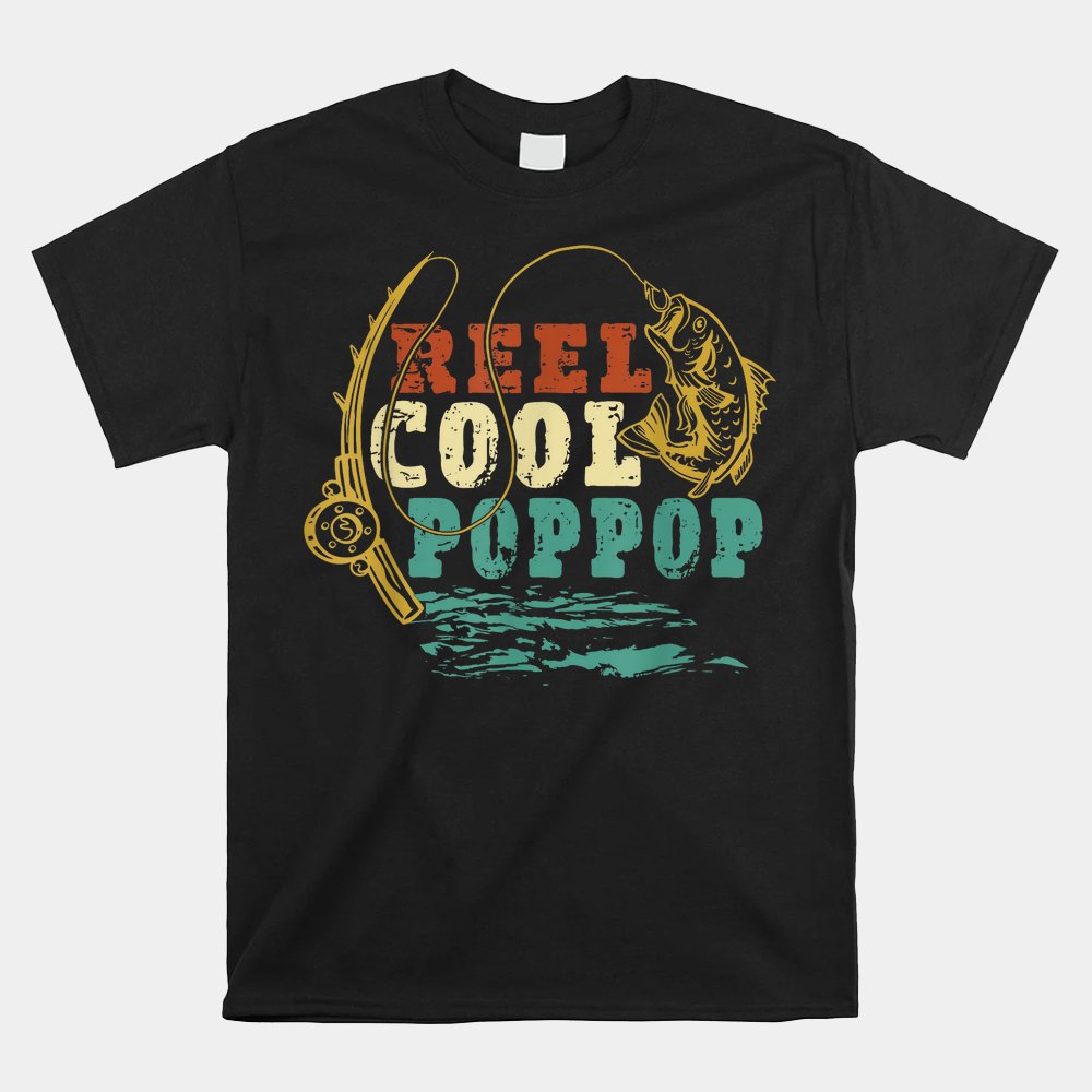 Reel Cool Pop-Pop Vintage Fishing Funny Grandpa Fisherman Shirt
