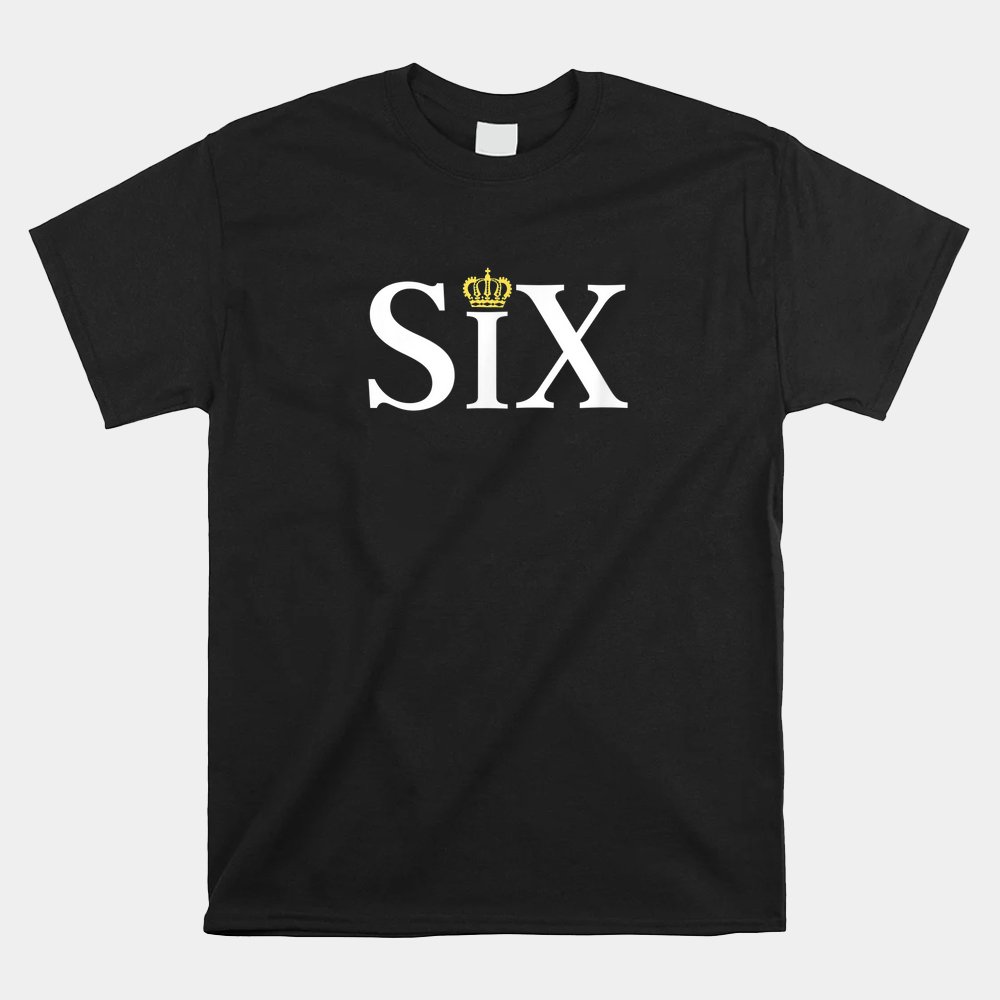 The Six Wives Of Henry VIII Shirt