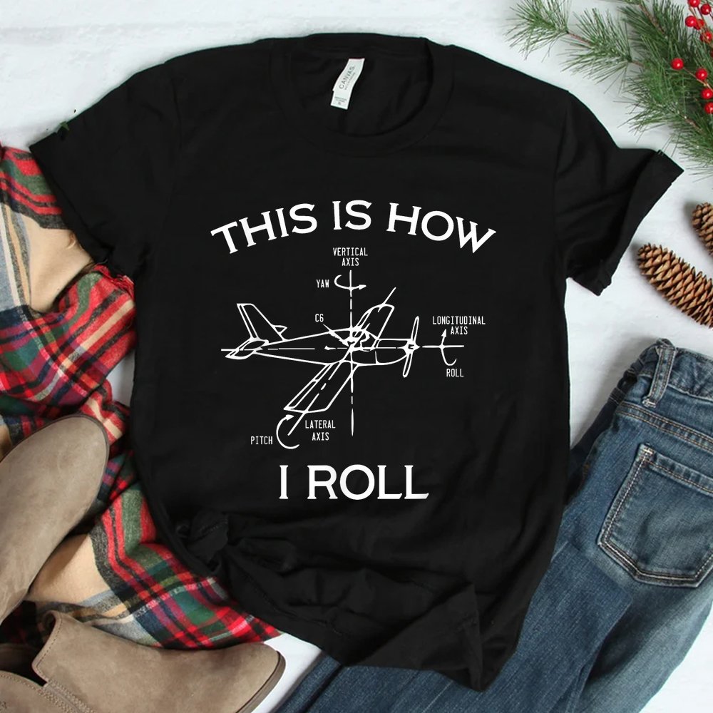 This Is How I Roll Airplane Aircraft Pilot Flying Plane Shirt