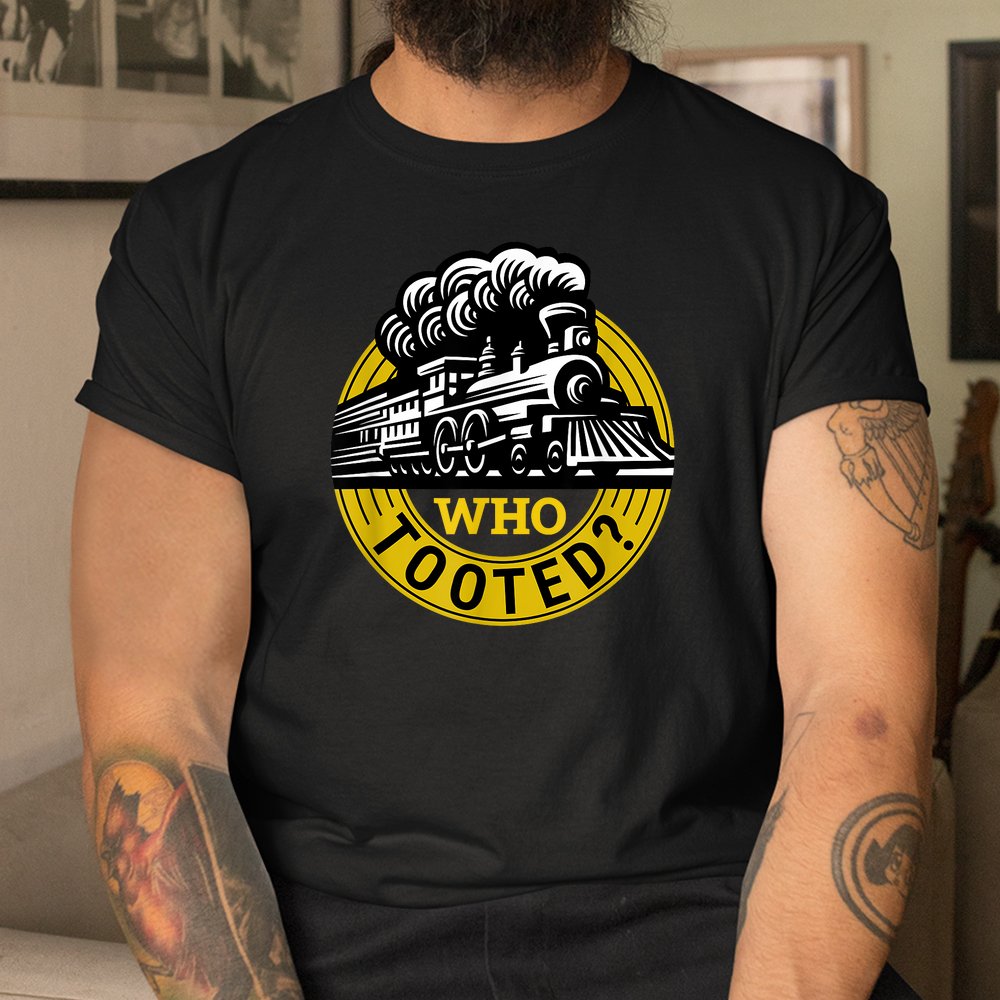Who Tooted Shirt Model Railroad Conductor Shirt