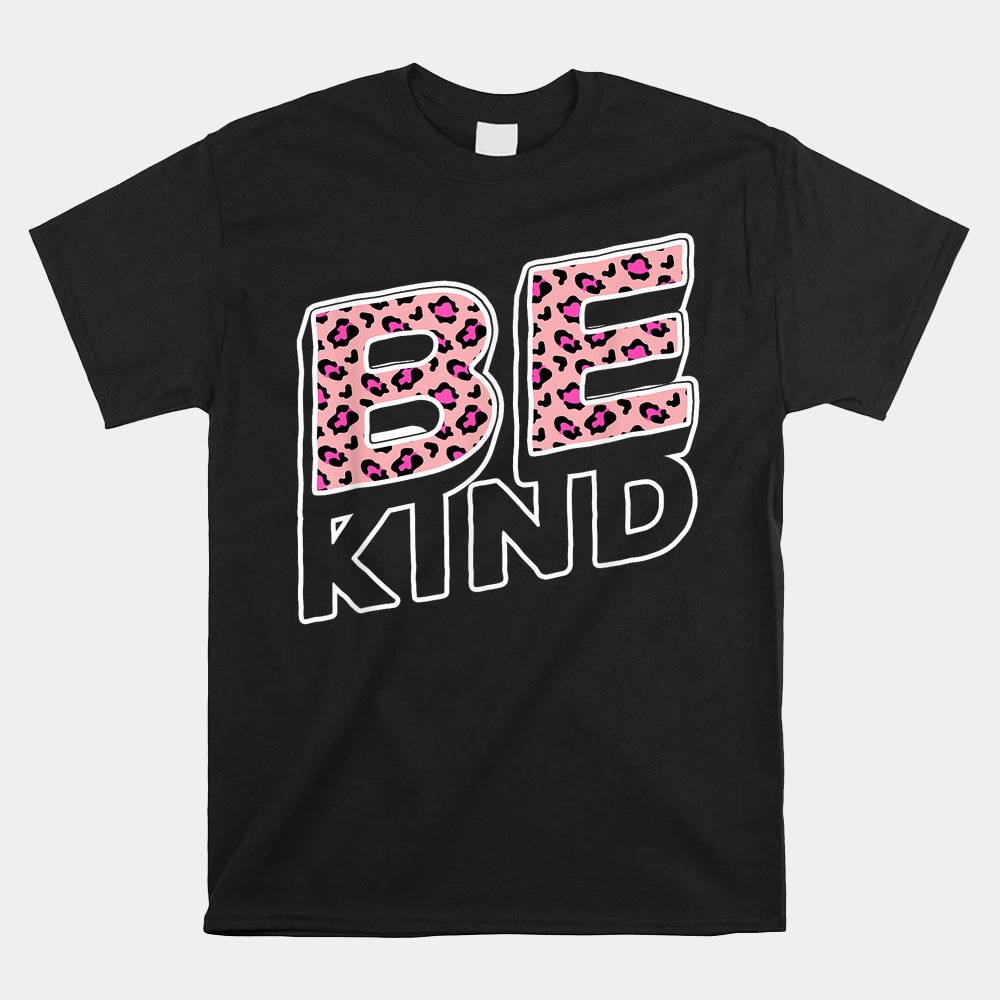 Be Kind Leopard Print Pink Cheetah Kindness Shirt
