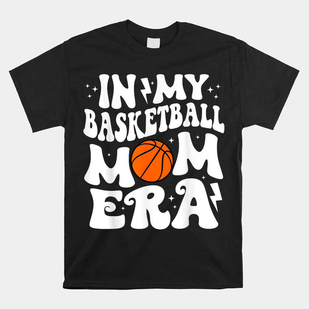 In My Basketball Mom Era Cute Groovy Basketball Shirt