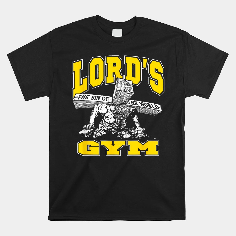 Lords Gym Lord's The Sin Of World Jesus Shirt