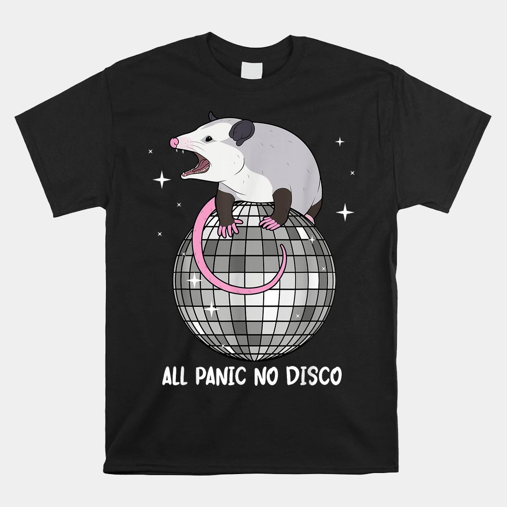 Opossum All Panic No Disco Funny Screaming Possum Trash Cat Shirt