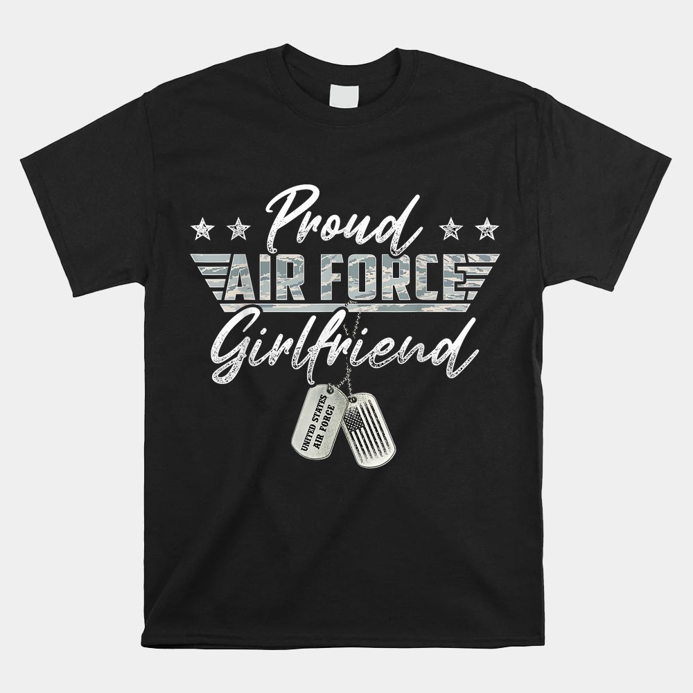 Proud Air Force Girlfriend Military US Air Force Family Shirt