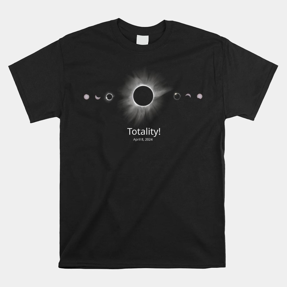 Solar Eclipse Shirt 2024 Totality Shirt