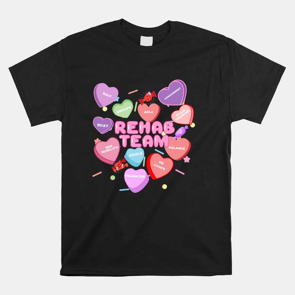 Sweet Candy Rehab Team Physical Therapy  Shirt