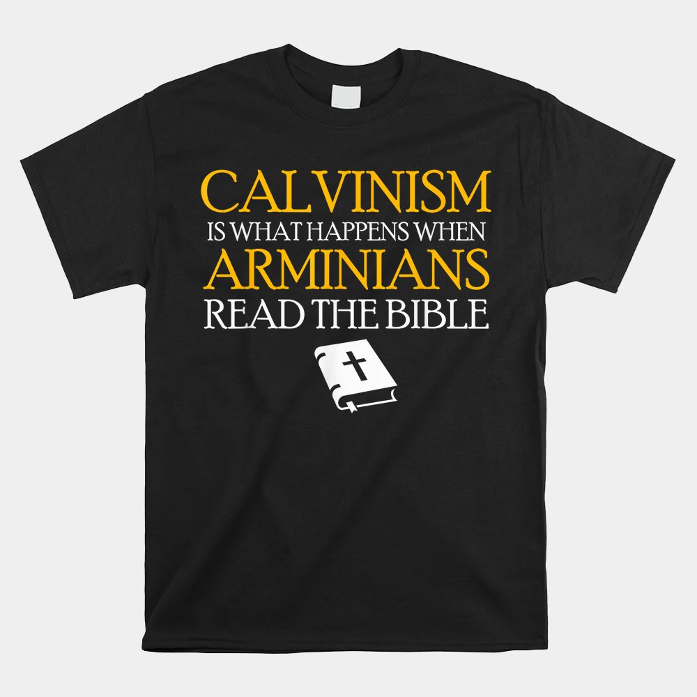 Calvinism Reformed Christianity Calvinist Protestantism Shirt