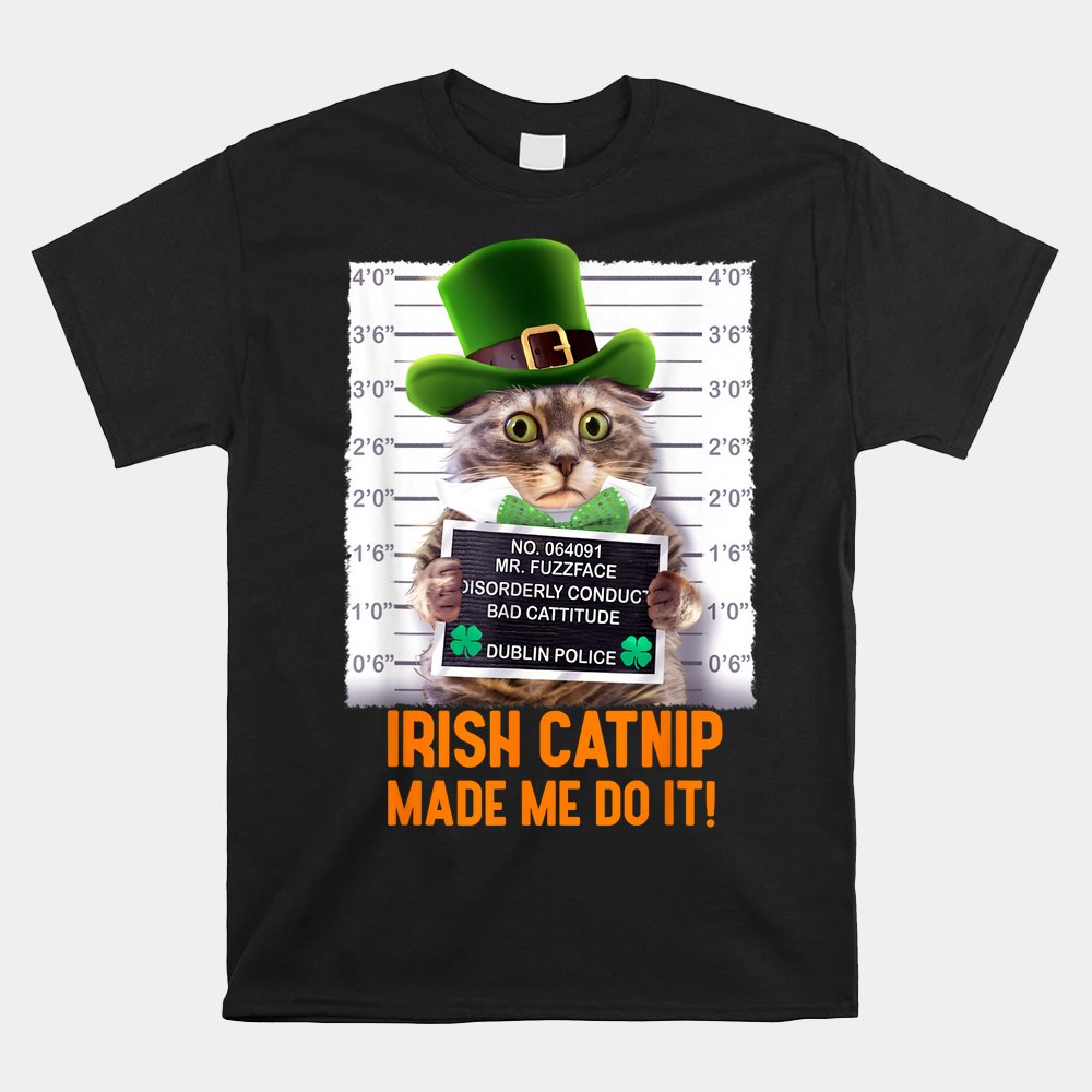 Irish Catnip Made Me Do It St. Patrick's Day Cat Shirt