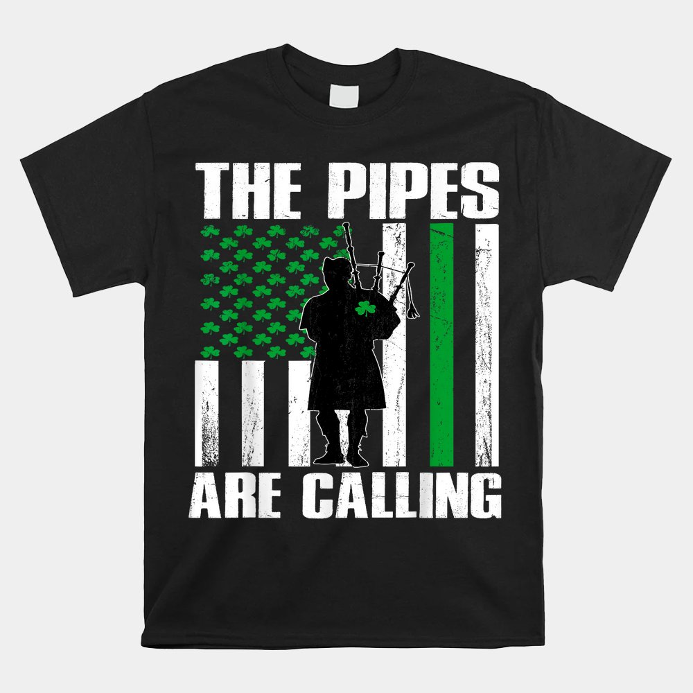 The Pipes Are Calling St Patricks Day Shirt