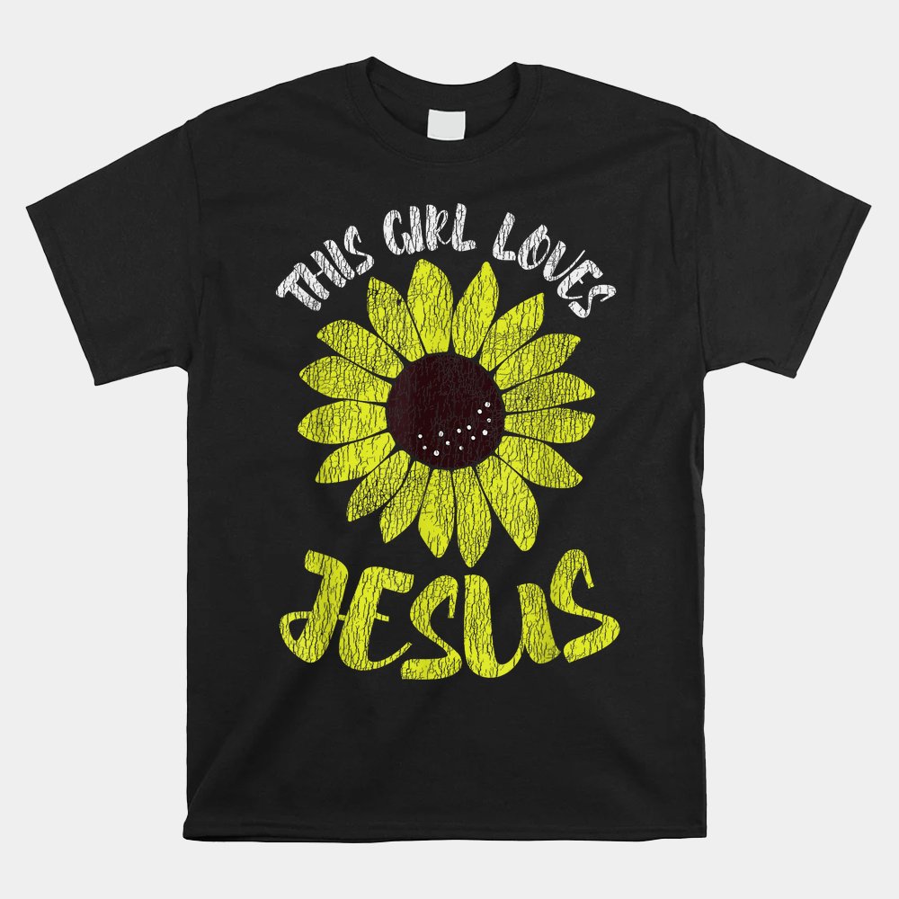This Girl Loves Jesus Vintage Sunflower Shirt