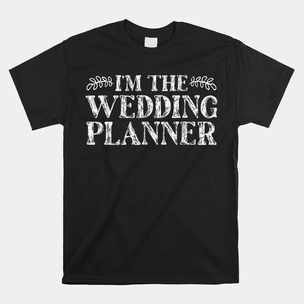 Wedding Planner Cool Engagement Party Coordinator Shirt