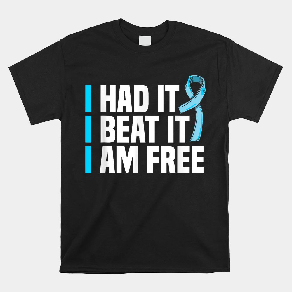Cancer I Had It I Beat It I'm Free Prostate Cancer Survivor Shirt