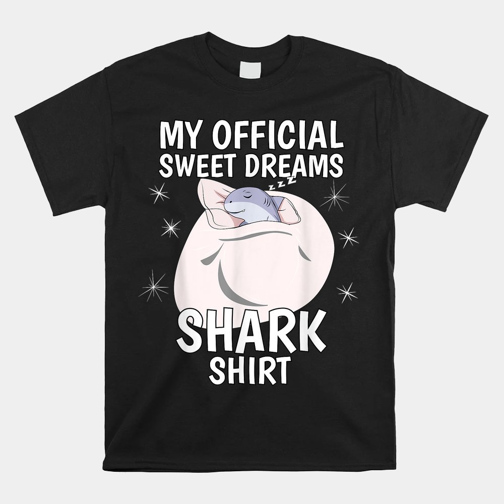 My Official Sleeping Shirt Sweet Dreams Pajama PJ Shark Shirt